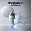 deadmau5 - Quezacotl