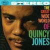 Quincy Jones - The Great Wide World of Quincy Jones