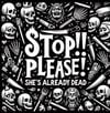 Rose Mulet - Stop!! Please! She&rsquo;s Already Dead