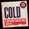 Cold - A Different Kind of Pain