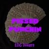 EDG Dinero - Pissed Punchin