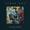 James Bay - Up All Night