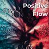 Positive Flow