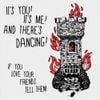 It's You! It's Me! And There's Dancing! - If You Love Your Friends, Tell Them