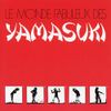 Yamasuki Singers - Le Monde Fabuleux Des Yamasuki