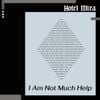 Hotel Mira - I Am Not Much Help