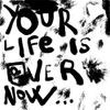 Bicurious - Your Life Is Over Now...