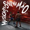 Músicas pra Sair na Mão, Vol. 1