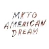 MKTO - American Dream