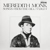 Meredith Monk - Songs From the Hill / Tablet