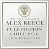 Alex Reece - Pulp Fiction / Chill Pill