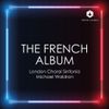 London Choral Sinfonia - The French Album