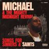 Michael & The Mighty Midnight Revival - Songs For Sinners and Saints