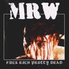 M.R.W. - FUCK RICH PRETTY DEAD