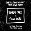Linkin Park - Darker Than the Light That Never Bleeds (Chester Forever Steve Aoki Remix)