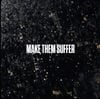 Make Them Suffer - Make Them Suffer
