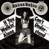 If You Walkin' Alone