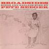 Pete Seeger - Broadsides - Songs and Ballads Sung by Pete Seeger