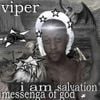 Viper - I AM SALVATION (Messenger Of GOD)