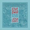 Josh Garrels - Love & War & the Sea in Between