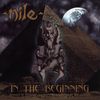 Nile - In the Beginning