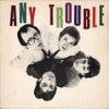Any Trouble - Where Are All the Nice Girls?