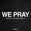 Coldplay - WE PRAY + ALT VERSIONS