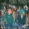 Rain On Fridays - Mono Monday