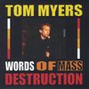 Tom Myers - Words of Mass Destruction