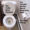 The Toilet Bowl Cleaners - You Thought We Ran Out of Poop Song Ideas. You Were Wrong.