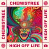 Chemistree - High Off Life
