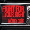 Mötley Crüe - Fight for Your Right
