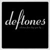 Deftones - Selections from Days Gone By.....