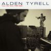 Alden Tyrell - Times Like These (1999-2006)