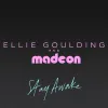 Ellie Goulding - Stay Awake (with Madeon)