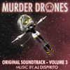AJ DiSpirito - Murder Drones Volume 3 (Original Webseries Soundtrack)