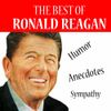 Ronald Reagan - The Best Of Reagan - Humor, Anecdotes, Sympathy