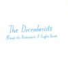 The Decemberists - Always The Bridesmaid: A Singles Series