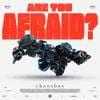 Chaosbay - ARE YOU AFRAID?