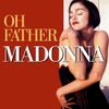 Madonna - Oh Father