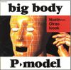 P-Model - Big Body