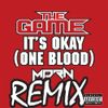 The Game - It's Okay (One Blood) Remix