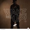 Wake Me Up!