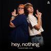 hey, nothing - hey, nothing on Audiotree Live