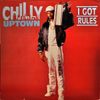 Chilly Uptown - I Got Rules