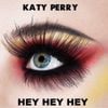 Katy Perry - Hey Hey Hey