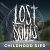 Lost Souls - Childhood Died