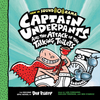 Captain Underpants and the Attack of the Talking Toilets [Captain Underpants, Book 2 (Unabridged)]