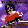 Travis Scotch - Scotchworld (Deluxe Edition)