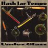 Hash Jar Tempo - Under Glass